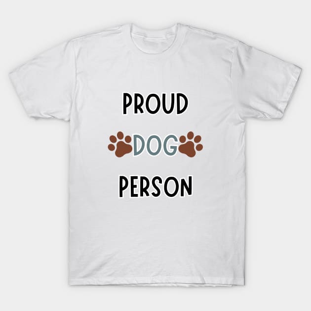 Proud Dog Person T-Shirt by Doodle and Things